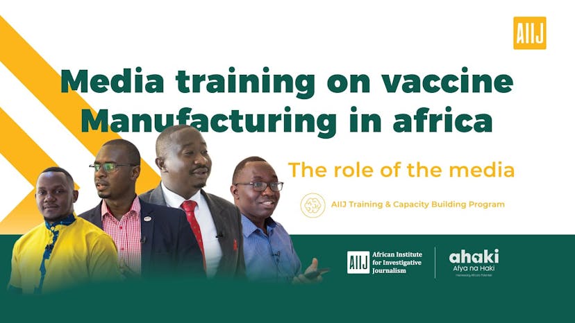 Media training on vaccine manufacturing in Africa, the role of the media 